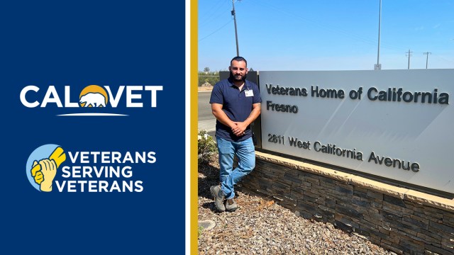 CalVet logo, text "Veterans Serving Veterans," and man standing near sign reading "Veterans Home of Fresno, 2811 West California Avenue.