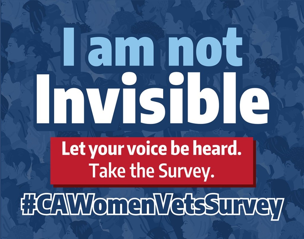 Graphic with text "I am not Invisible. Let your voice be heard. Take the Survey. #CAWomenVetsSurvey" and CalVet logo.